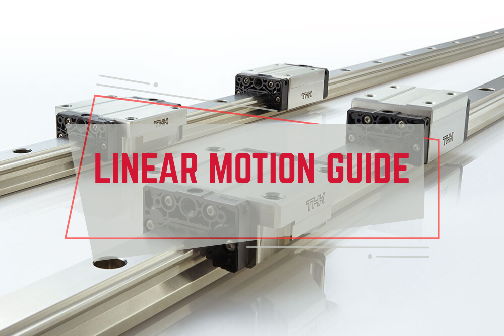 Linear Motion Guide: Structure, Advantages, and Applications